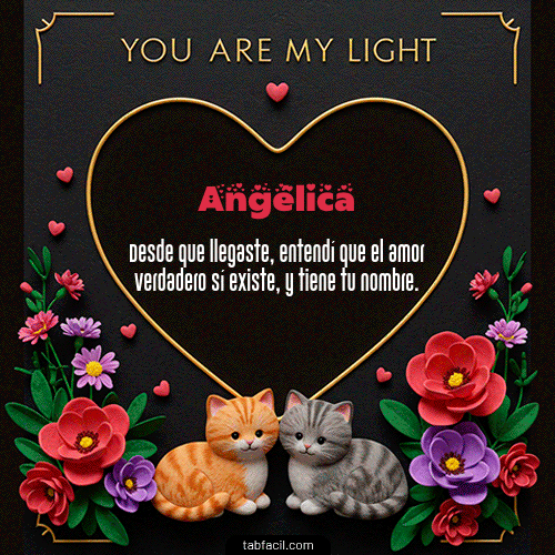 Tú eres mi luz Feliz Dia Amor Angélica