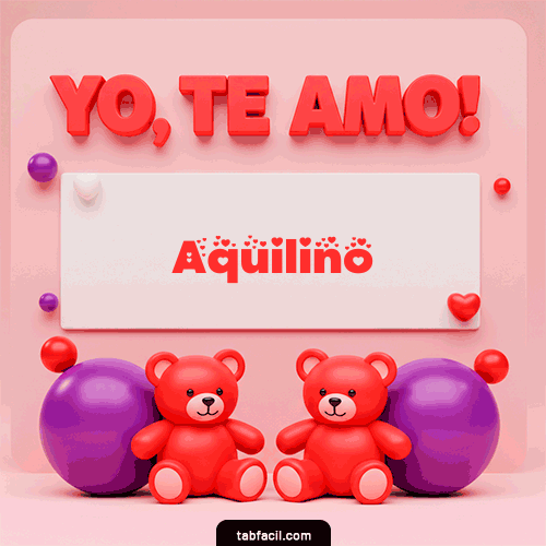 Te Amo Aquilino