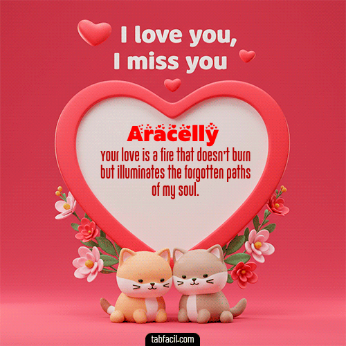 GIF de Aracelly - Te quiero, Te  amo, Te extraño