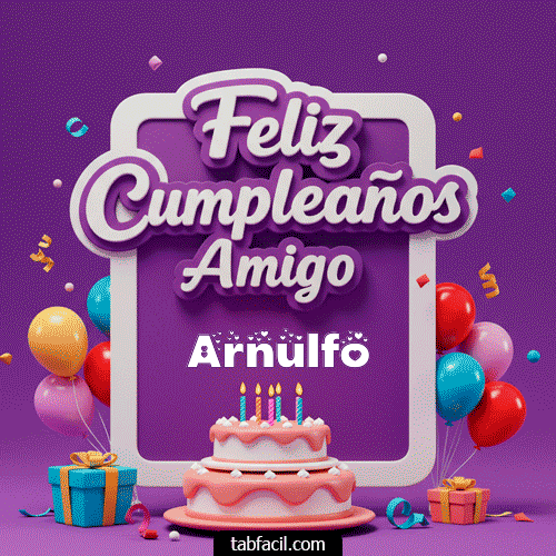 Feliz Cumpleaños Amigo Arnulfo