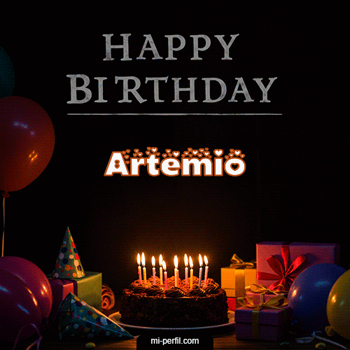 Happy BirthDay Feliz Cumpleaños Artemio