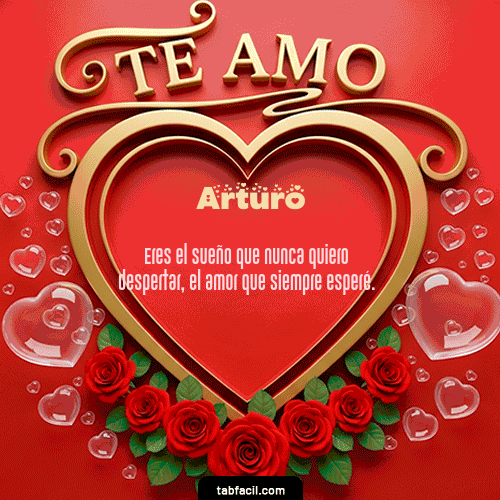 Te Amo Feliz Dia Amor Arturo