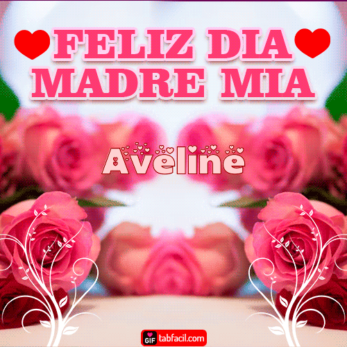 Feliz Día Madre Mía Aveline