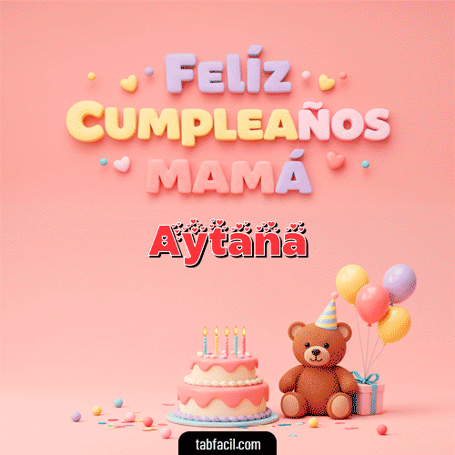 Gif 🤗 Feliz Cumpleaños Mamá Aytana