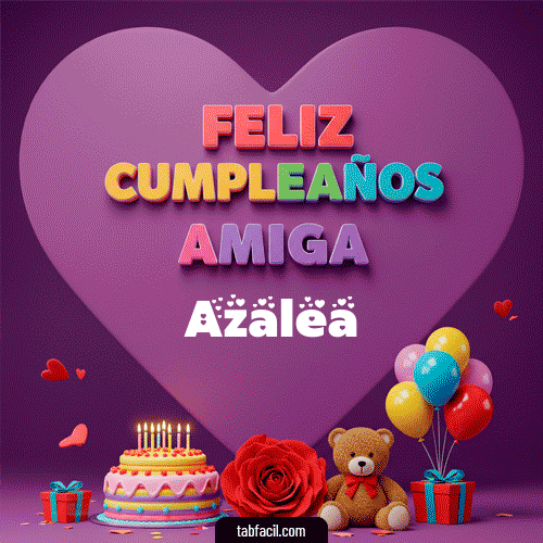Feliz Cumpleaños Amiga Azalea