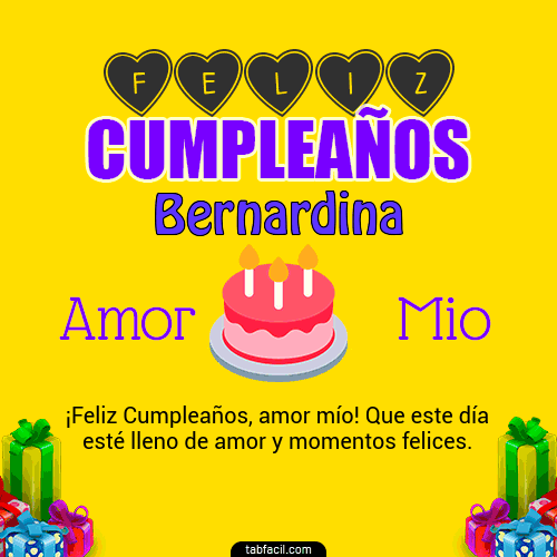 Feliz Cumpleaños Amor Mio Bernardina