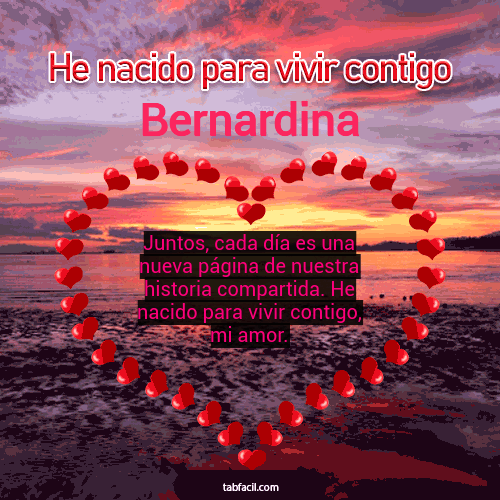 He nacido para vivir contigo Bernardina