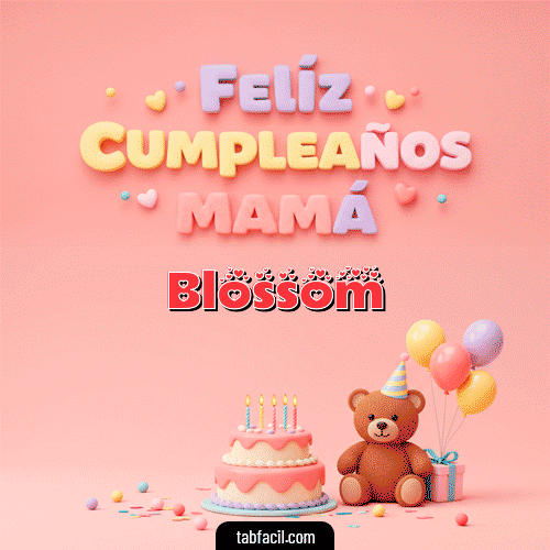 Gif 🤗 Feliz Cumpleaños Mamá Blossom