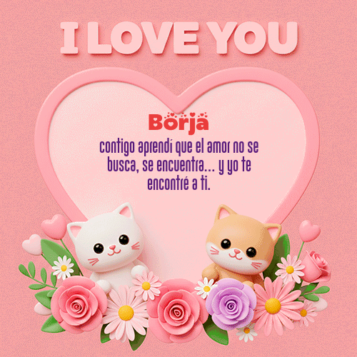 GIF Animado de Feliz Dia Amor para Borja - Te Amo!!!