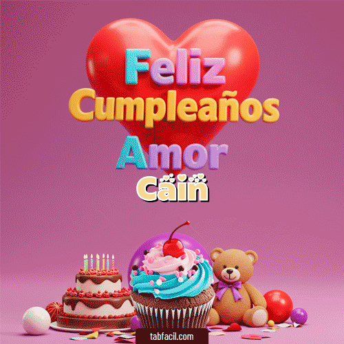 GIF Animado de Feliz Cumpleaños para Cain - 💞 Feliz Cumpleaños Amor