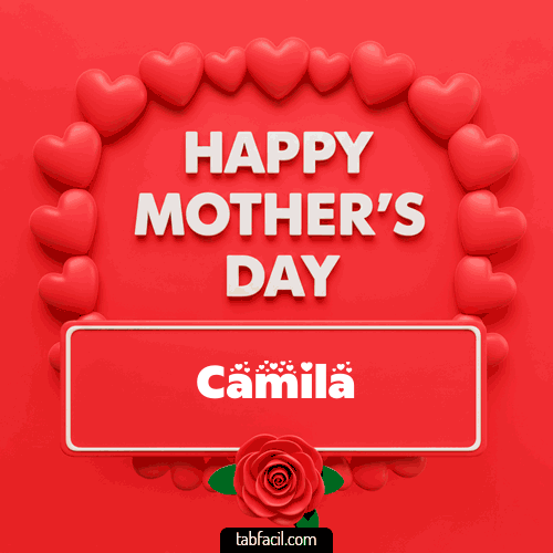 Happy Mother´s  Day Camila
