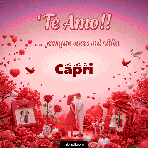 Gif Te amo, porque eres mi vida Capri
