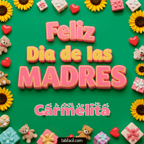 Feliz Día de la Madres Carmelita