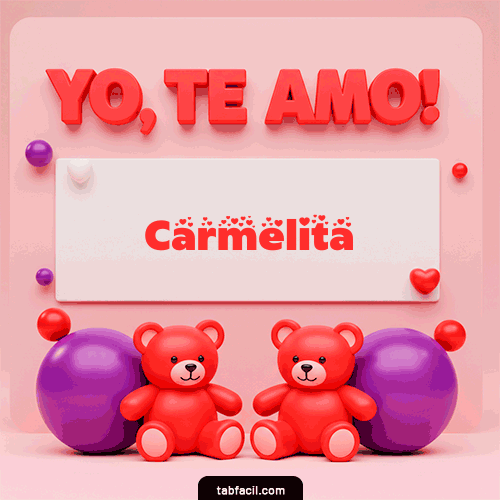 Te Amo Carmelita