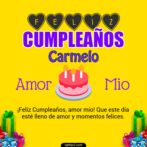 Feliz Cumpleaños Amor Mio Carmelo