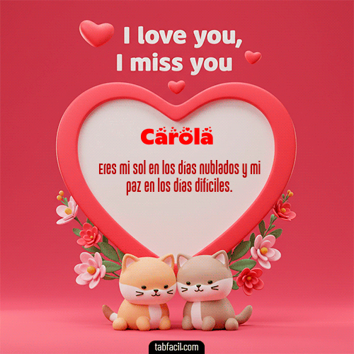 GIF de Carola - Te quiero, Te  amo, Te extraño