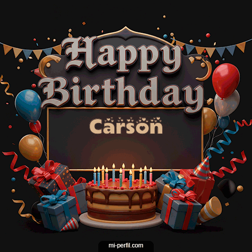 Happy BirthDay Feliz Cumpleaños Carson