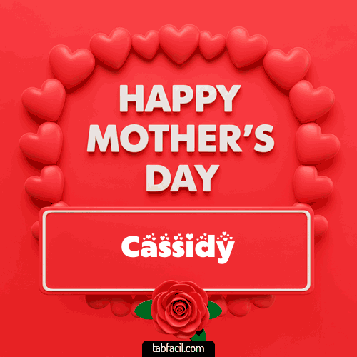 Happy Mother´s  Day Cassidy