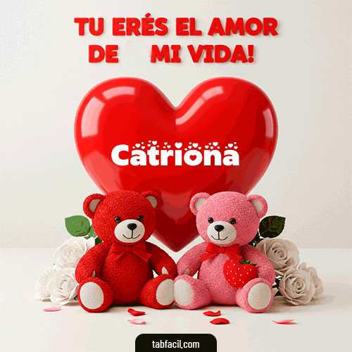 Tú eres el amor de mi vida Catriona