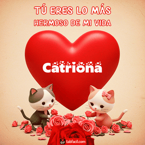 Tú eres lo más hermoso de mi vida Catriona