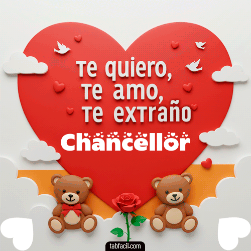 Te quiero, Te  amo, Te extraño Chancellor