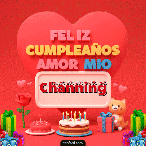 💖 Feliz Cumpleaños Amor Mio Feliz Cumpleaños Channing