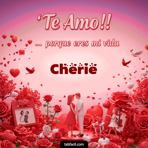 Gif Te amo, porque eres mi vida Cherie