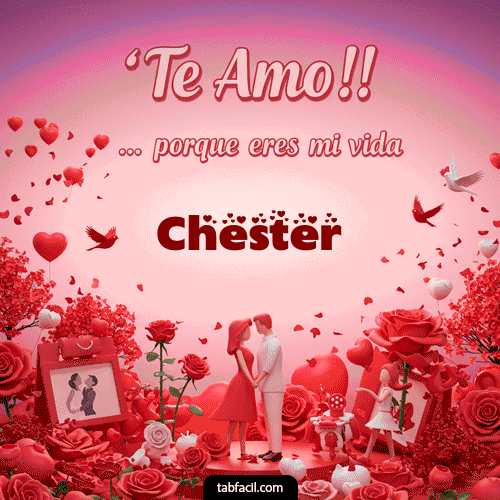 Te amo, porque eres mi vida Chester