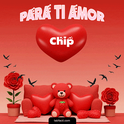 Gif Para tí amor Chip