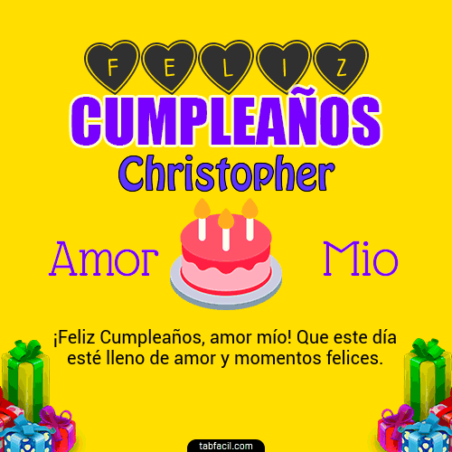 Feliz Cumpleaños Amor Mio Christopher