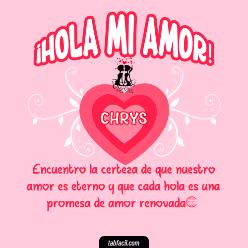 ¡Hola Mi Amor! Chrys