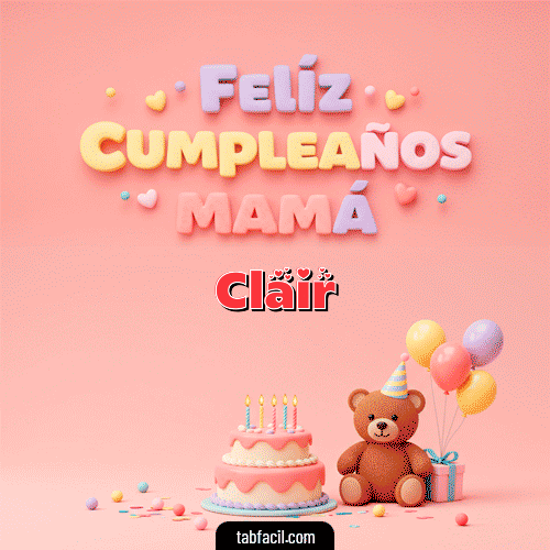 Gif 🤗 Feliz Cumpleaños Mamá Clair
