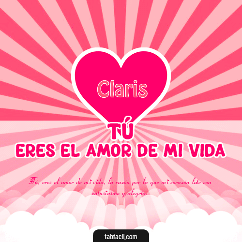 Tú eres el amor de mi vida!! Claris