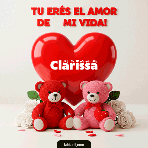 Tú eres el amor de mi vida Clarissa