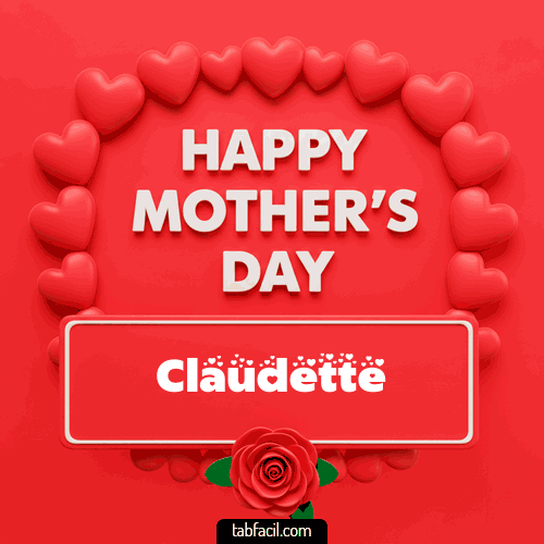 Happy Mother´s  Day Claudette