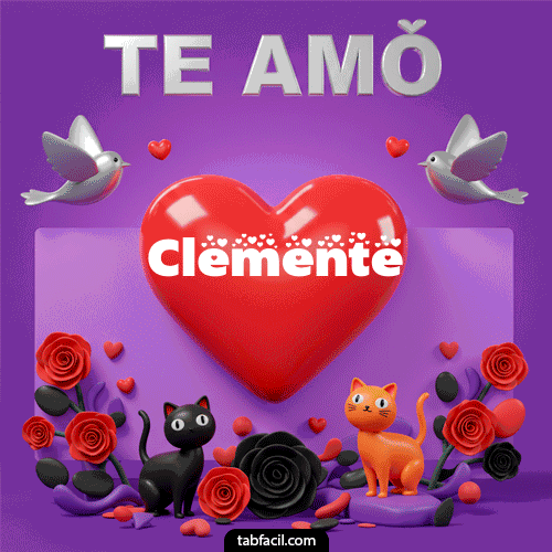 Te Amo!!! Clemente