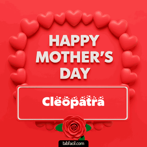 Happy Mother´s  Day Cleopatra
