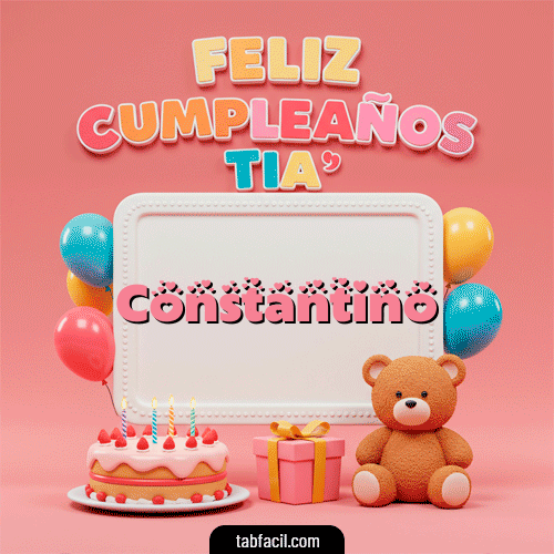 GIF de Constantino - 🥳 Feliz Cumpleaños Tía