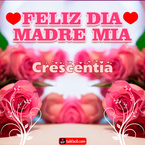 Feliz Día Madre Mía Crescentia