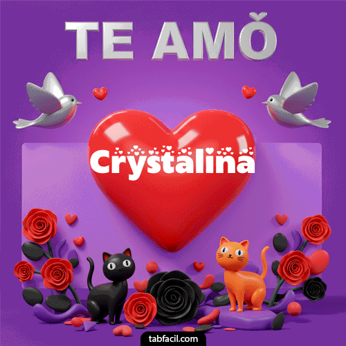 Te Amo!!! Crystalina