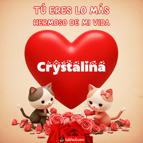 Tú eres lo más hermoso de mi vida Crystalina