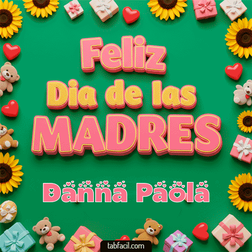 Feliz Día de la Madres Danna Paola
