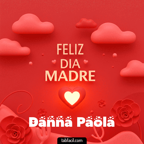 Feliz Día Madre Danna Paola