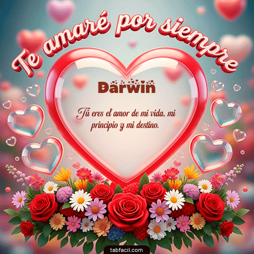 Te amaré por siempre Feliz Dia Amor Darwin