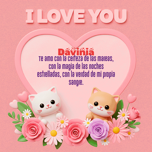 Te Amo!!! Feliz Dia Amor Davinia