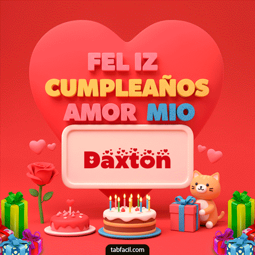 Feliz Cumpleaños Amor Mio Daxton