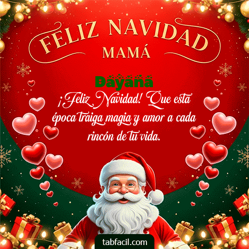 Feliz Navidad Mamá Feliz Navidad Dayana