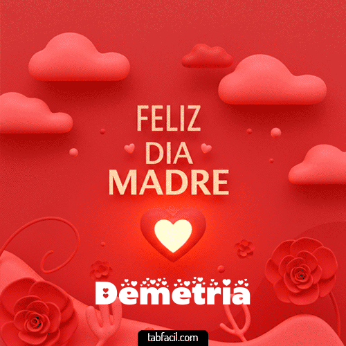 Feliz Día Madre Demetria