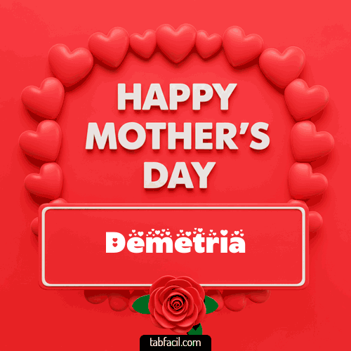 Happy Mother´s  Day Demetria