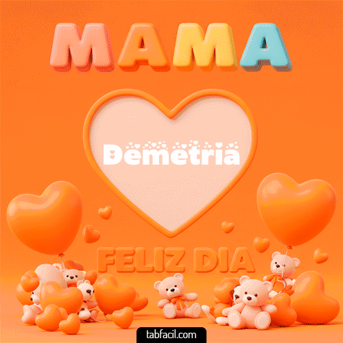 Mamá Feliz Día Demetria